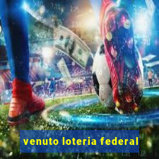 venuto loteria federal