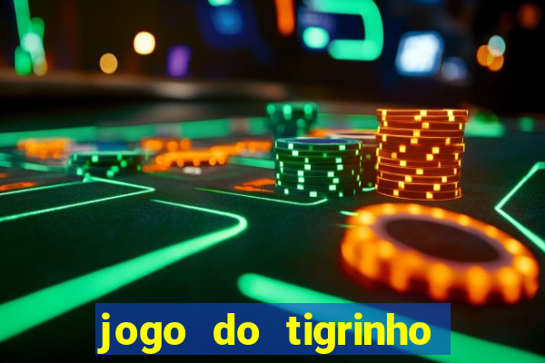 jogo do tigrinho rodadas grátis