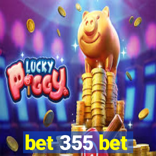 bet 355 bet