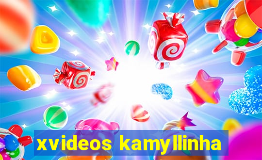 xvideos kamyllinha