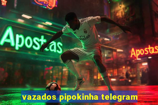 vazados pipokinha telegram