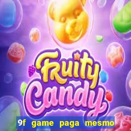 9f game paga mesmo os 100 reais