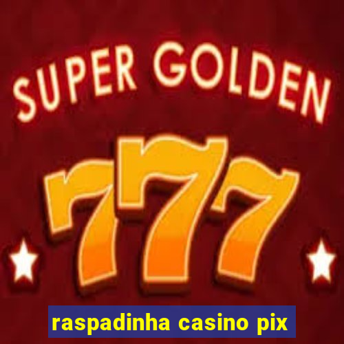 raspadinha casino pix