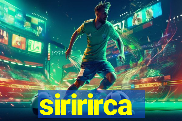 siririrca