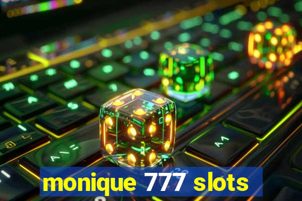 monique 777 slots