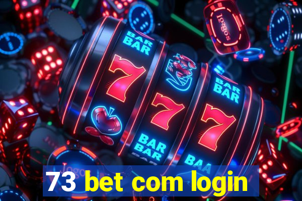 73 bet com login