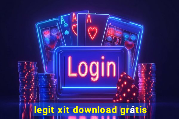 legit xit download grátis