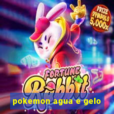 pokemon agua e gelo