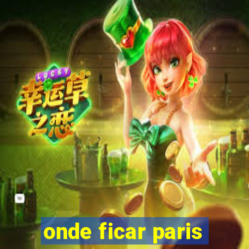 onde ficar paris