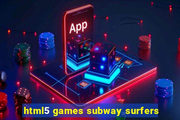 html5 games subway surfers