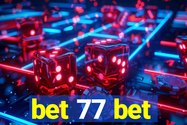 bet 77 bet