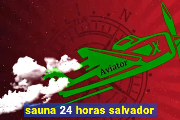 sauna 24 horas salvador