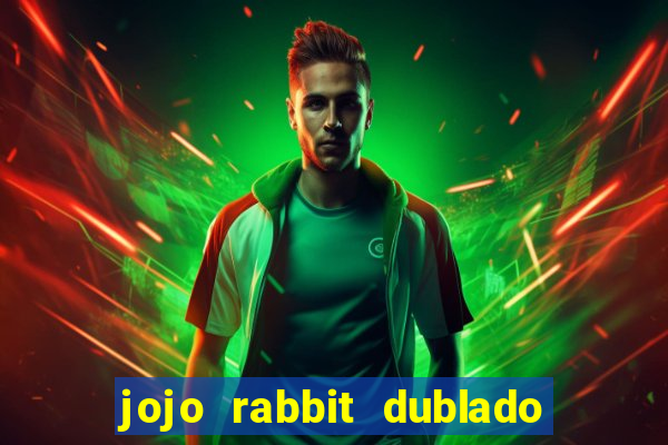 jojo rabbit dublado google drive