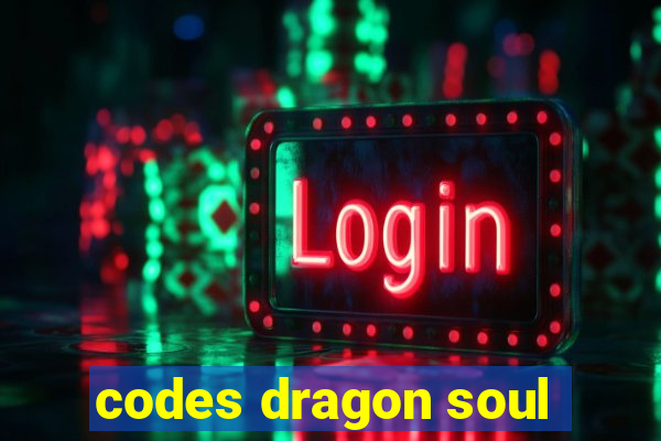 codes dragon soul