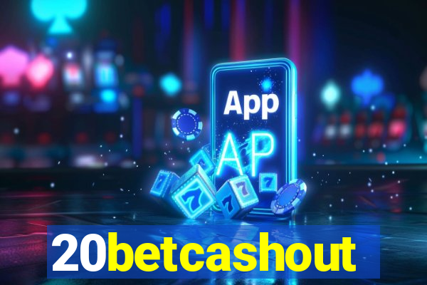 20betcashout