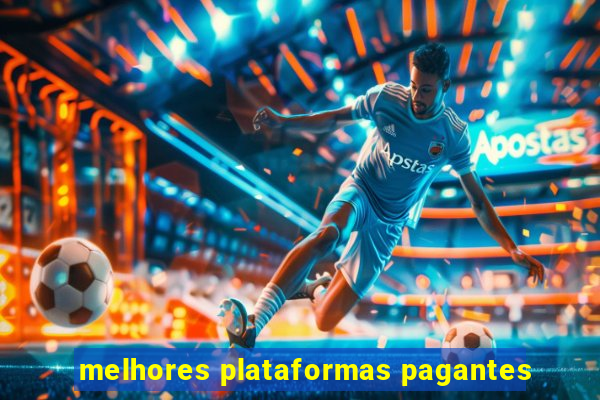 melhores plataformas pagantes