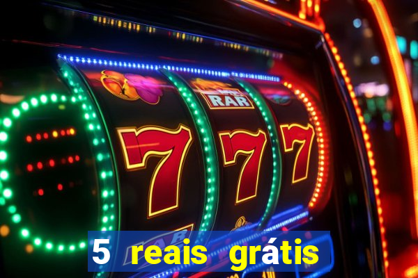 5 reais grátis para apostar cassino