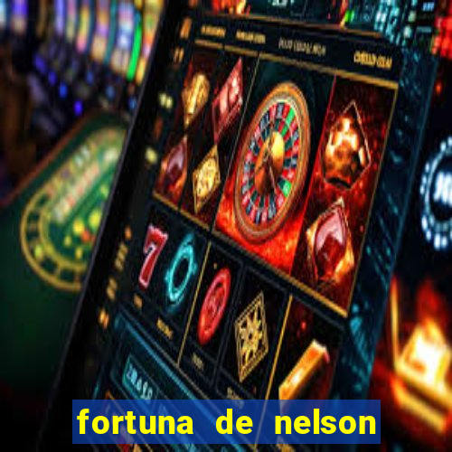 fortuna de nelson wilians advogados