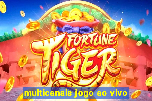 multicanais jogo ao vivo