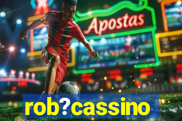 rob?cassino