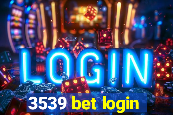 3539 bet login