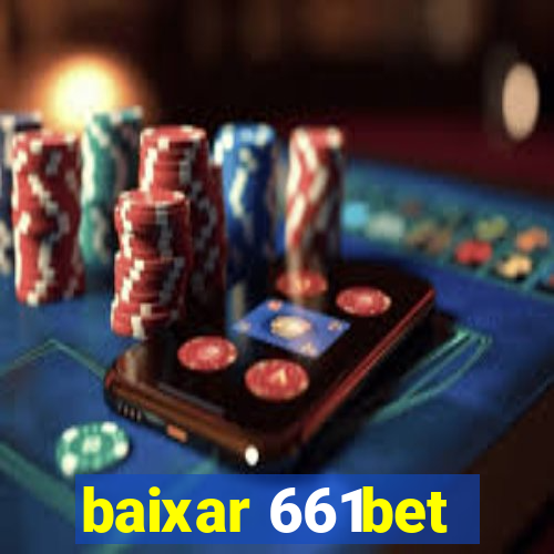 baixar 661bet