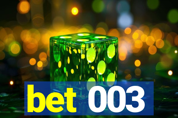 bet 003