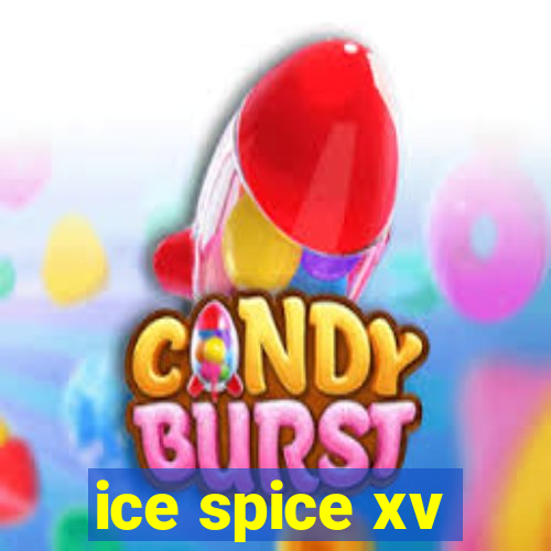 ice spice xv