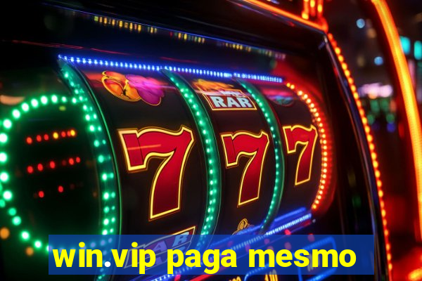 win.vip paga mesmo