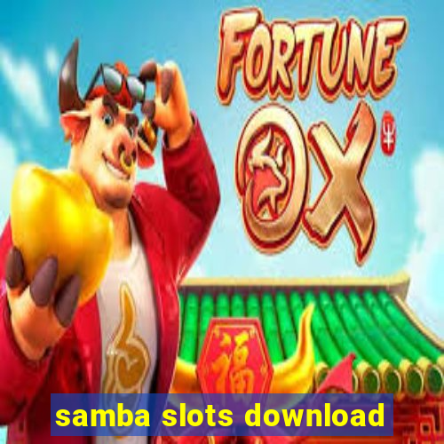 samba slots download