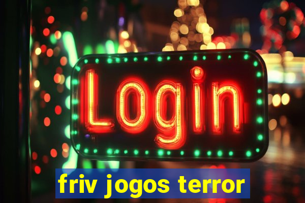 friv jogos terror