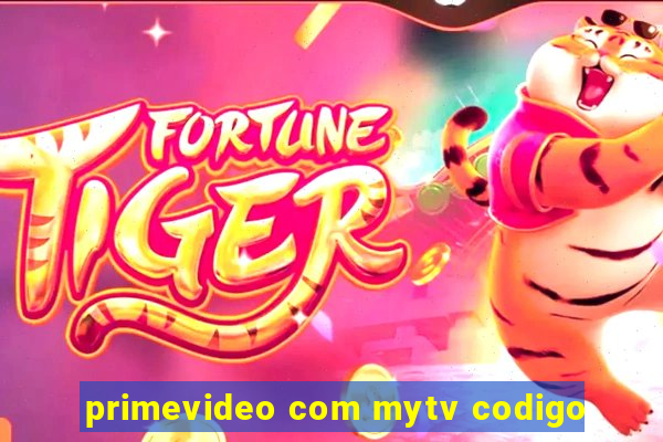 primevideo com mytv codigo