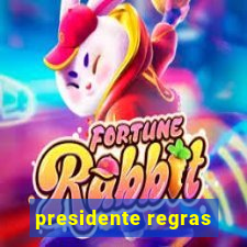 presidente regras