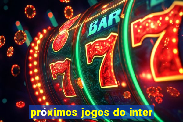 próximos jogos do inter