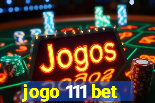 jogo 111 bet