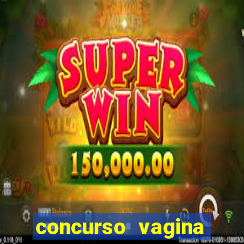 concurso vagina mais linda