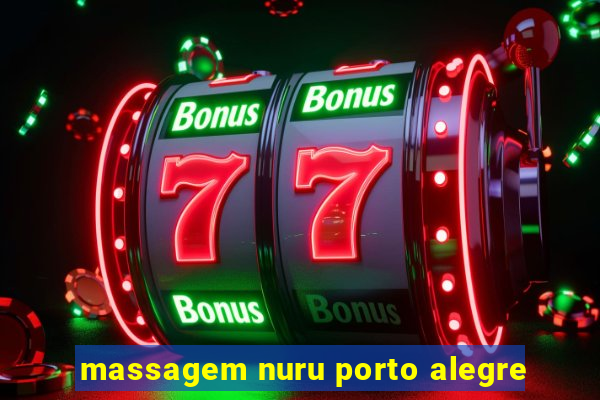 massagem nuru porto alegre