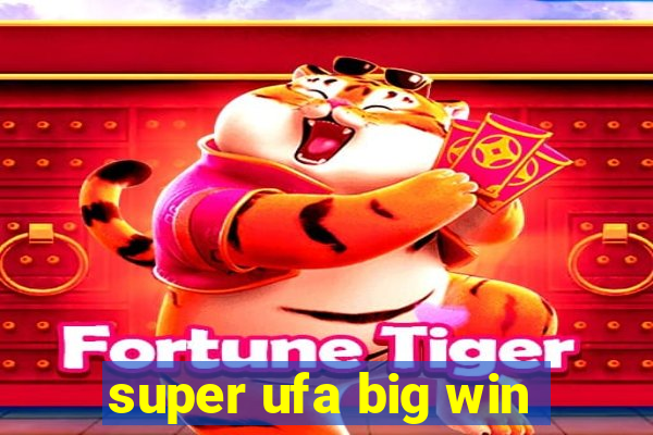 super ufa big win