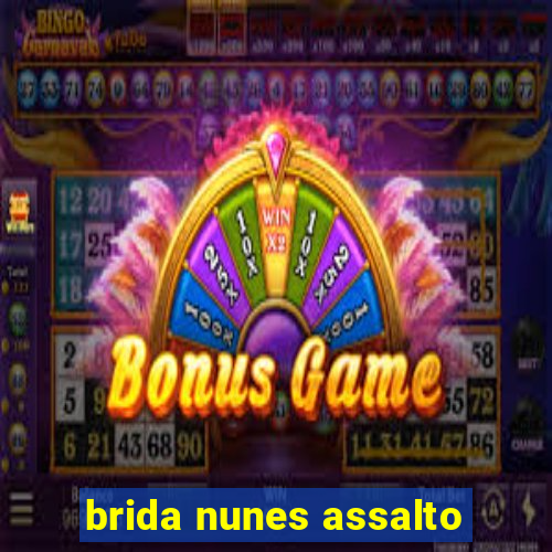 brida nunes assalto