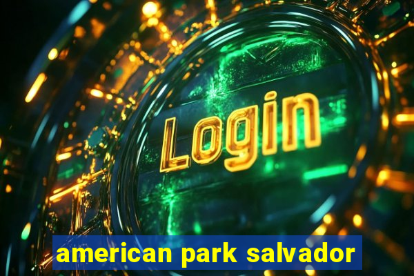 american park salvador