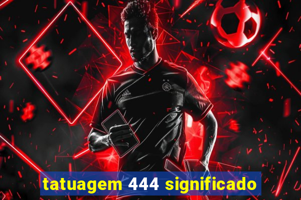 tatuagem 444 significado