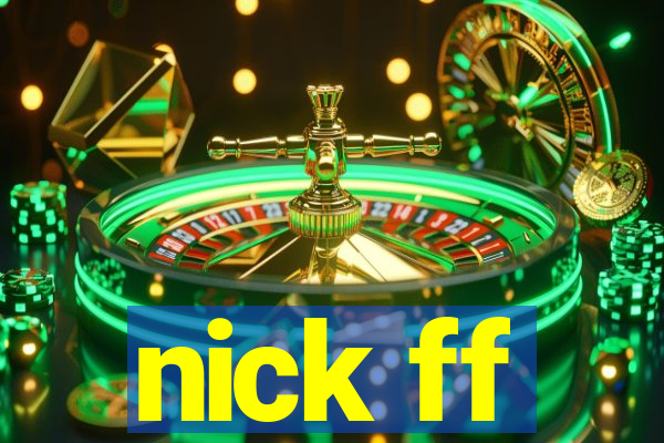 nick ff