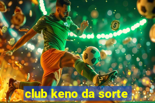 club keno da sorte