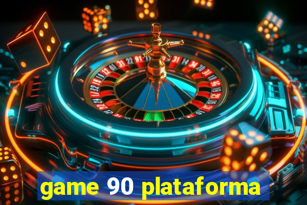 game 90 plataforma