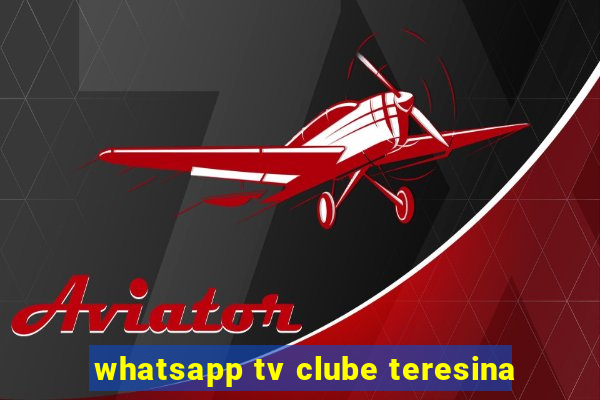 whatsapp tv clube teresina