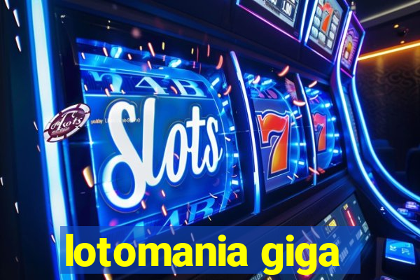 lotomania giga