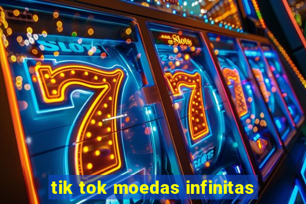 tik tok moedas infinitas