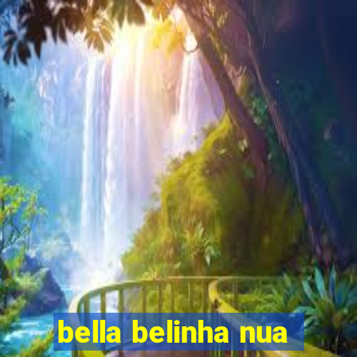 bella belinha nua