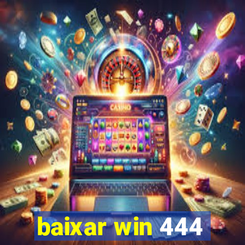 baixar win 444