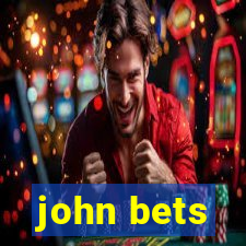 john bets